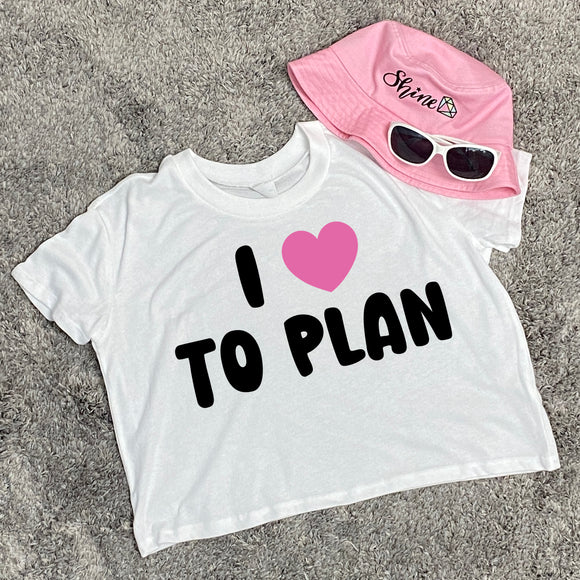 I Love to Plan Women's Crop Top Shirt