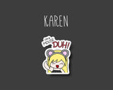 Karen I am a Mouse Sticker By Shine Studio
